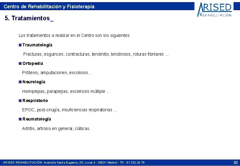 Centro de Rehabilitación y Fisioterapia 5. Tratamientos_ Los tratamientos a realizar en el Centro