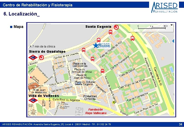 Centro de Rehabilitación y Fisioterapia 6. Localización_ n Santa Eugenia Mapa A 7 min