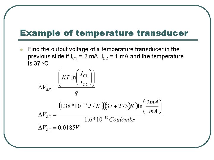 Example of temperature transducer l Find the output voltage of a temperature transducer in Example of temperature transducer l Find the output voltage of a temperature transducer in