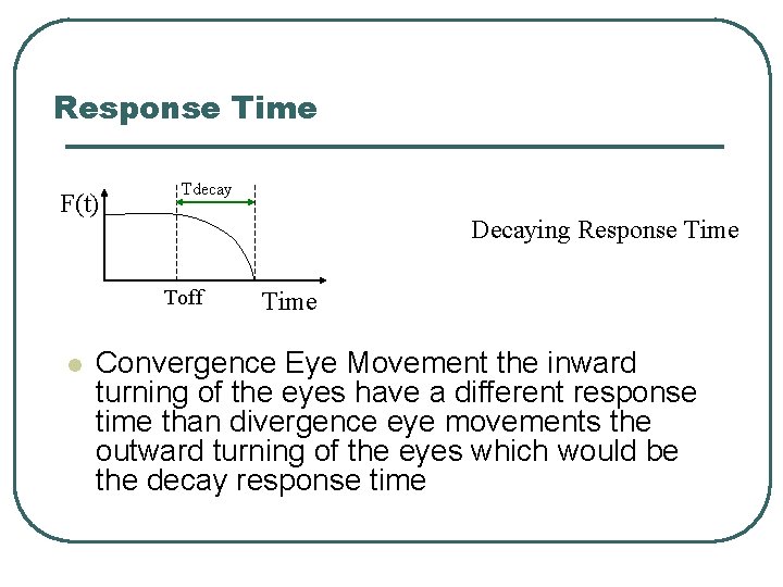 Response Time F(t) Tdecay Decaying Response Time Toff l Time Convergence Eye Movement the Response Time F(t) Tdecay Decaying Response Time Toff l Time Convergence Eye Movement the