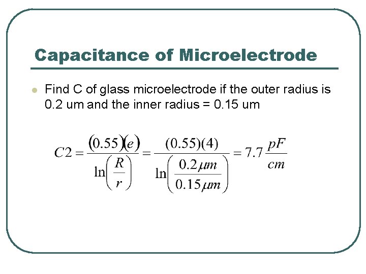 Capacitance of Microelectrode l Find C of glass microelectrode if the outer radius is