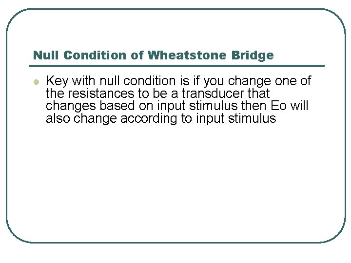 Null Condition of Wheatstone Bridge l Key with null condition is if you change