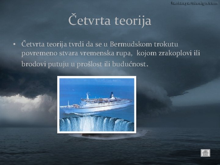 Četvrta teorija • Četvrta teorija tvrdi da se u Bermudskom trokutu povremeno stvara vremenska