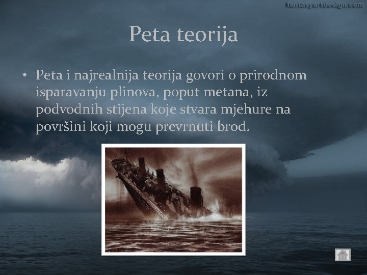 Peta teorija • Peta i najrealnija teorija govori o prirodnom isparavanju plinova, poput metana,