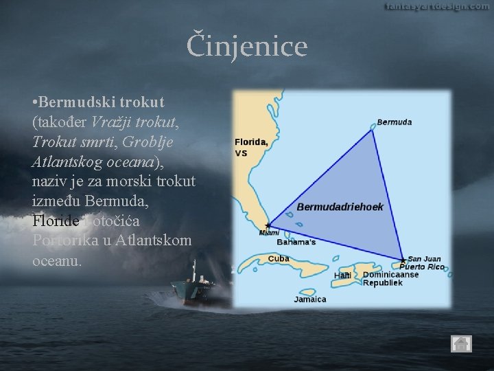 Činjenice • Bermudski trokut (također Vražji trokut, Trokut smrti, Groblje Atlantskog oceana), naziv je