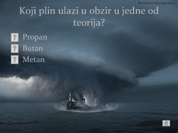 Koji plin ulazi u obzir u jedne od teorija? Propan Butan Metan 