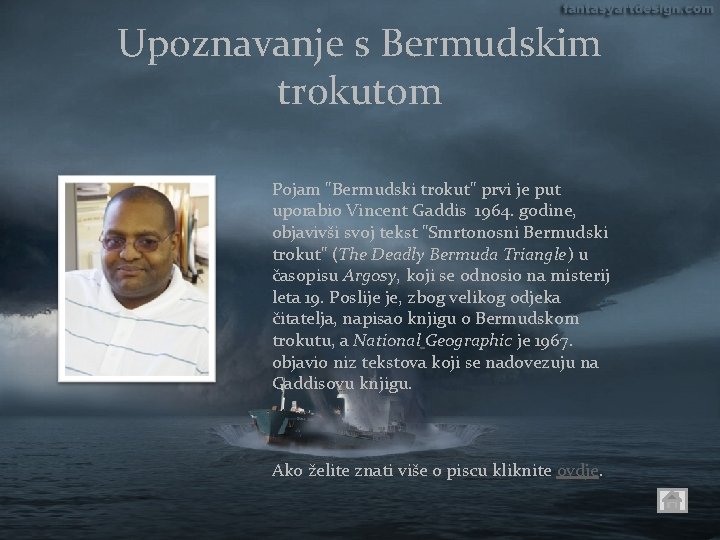 Upoznavanje s Bermudskim trokutom Pojam "Bermudski trokut" prvi je put uporabio Vincent Gaddis 1964.