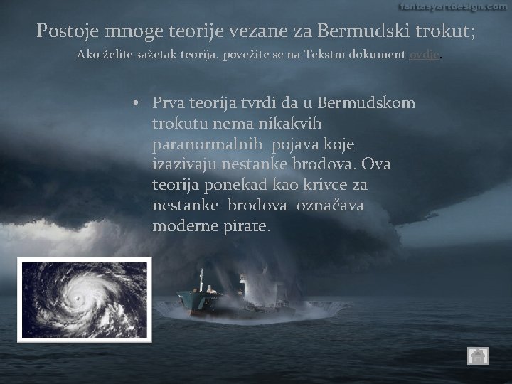 Postoje mnoge teorije vezane za Bermudski trokut; Ako želite sažetak teorija, povežite se na