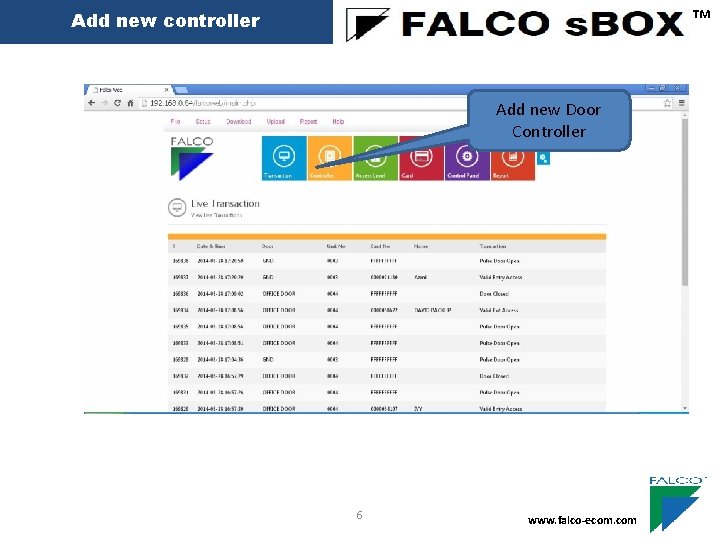 ™ Add new controller Add new Door Controller 6 www. falco-ecom. com 