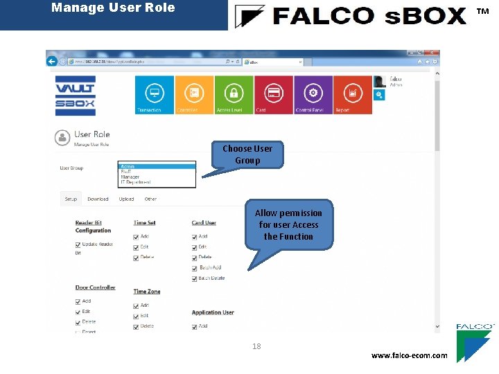 Manage User Role ™ Choose User Group Allow permission for user Access the Function