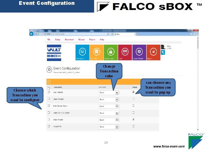 Event Configuration ™ Change Transaction color can choose any Transaction you want to pop