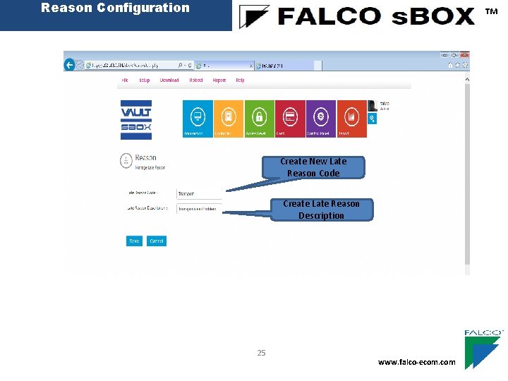 Reason Configuration ™ Create New Late Reason Code Create Late Reason Description 25 www.