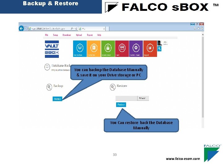 Backup & Restore ™ You can backup the Database Manually & save it on
