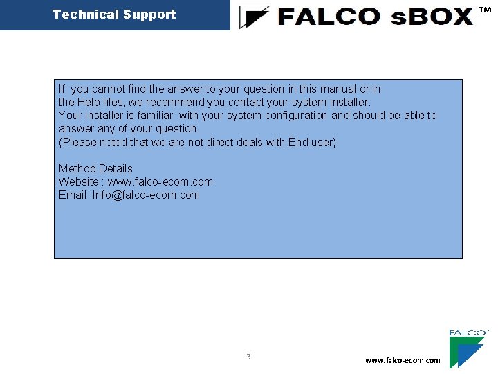 ™ Technical Support If you cannot find the answer to your question in this