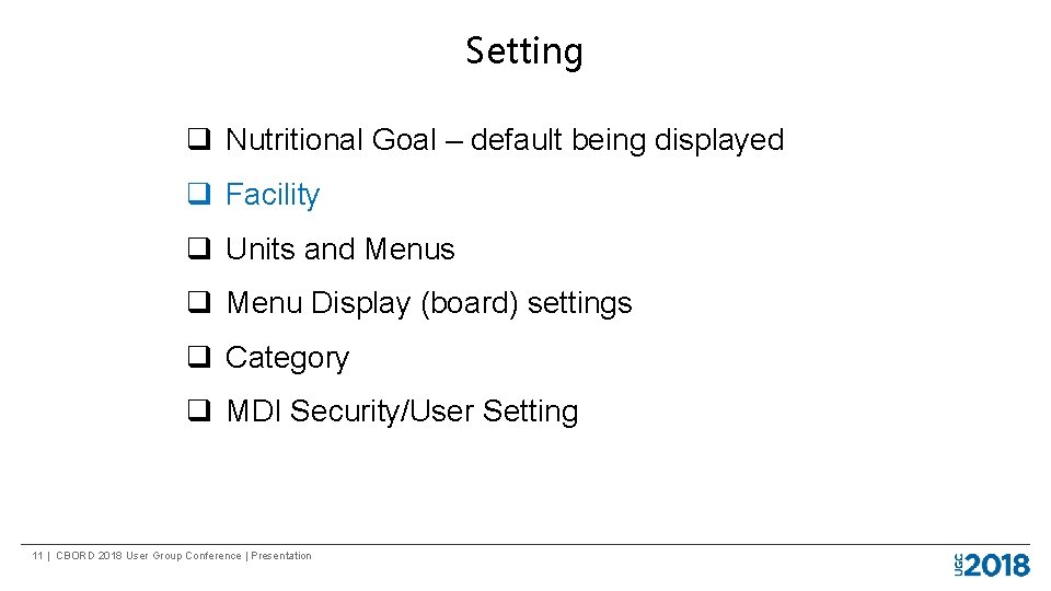 Setting q Nutritional Goal – default being displayed q Facility q Units and Menus