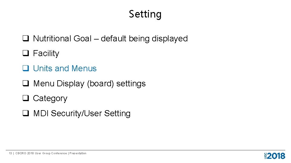 Setting q Nutritional Goal – default being displayed q Facility q Units and Menus