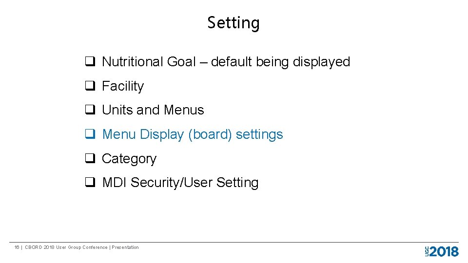 Setting q Nutritional Goal – default being displayed q Facility q Units and Menus