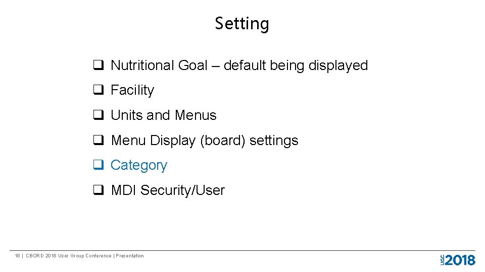 Setting q Nutritional Goal – default being displayed q Facility q Units and Menus