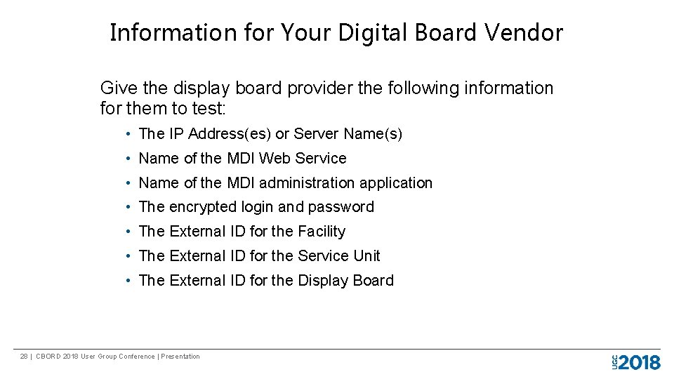 Information for Your Digital Board Vendor Give the display board provider the following information