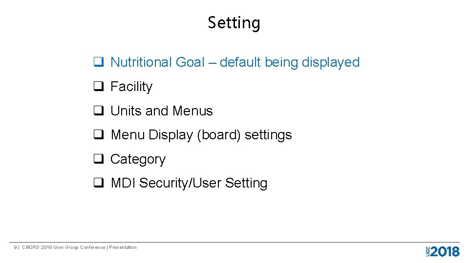 Setting q Nutritional Goal – default being displayed q Facility q Units and Menus