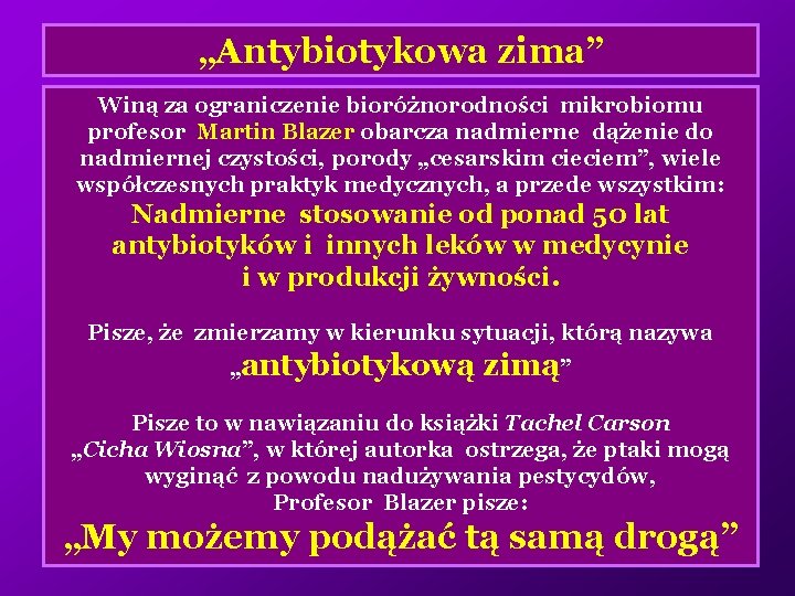 „Antybiotykowa zima” Winą za ograniczenie bioróżnorodności mikrobiomu profesor Martin Blazer obarcza nadmierne dążenie do