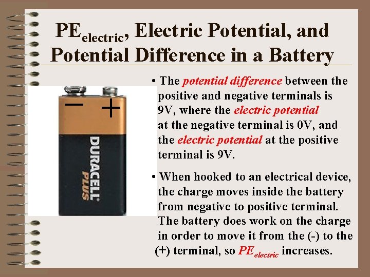 PEelectric, Electric Potential, and Potential Difference in a Battery • The potential difference between
