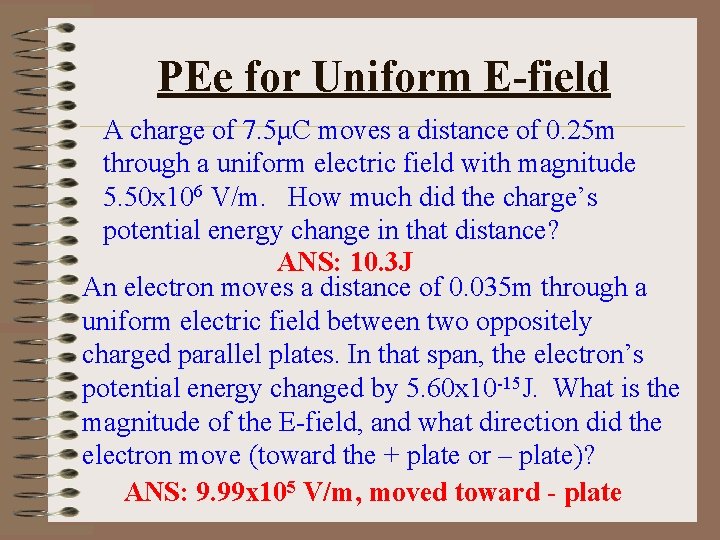 PEe for Uniform E-field A charge of 7. 5μC moves a distance of 0.