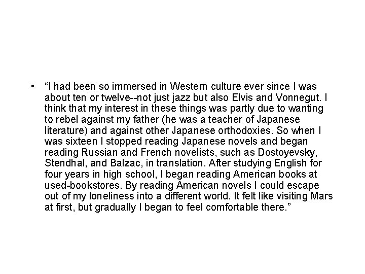  • “I had been so immersed in Western culture ever since I was