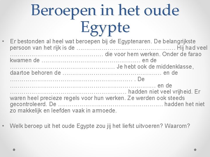 Beroepen in het oude Egypte • Er bestonden al heel wat beroepen bij de