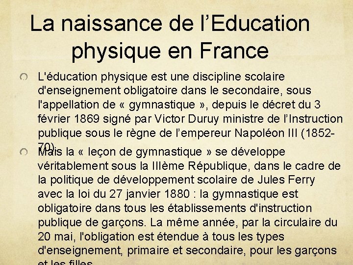 La naissance de l’Education physique en France L'éducation physique est une discipline scolaire d'enseignement