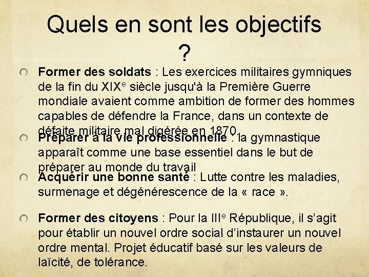 Quels en sont les objectifs ? Former des soldats : Les exercices militaires gymniques