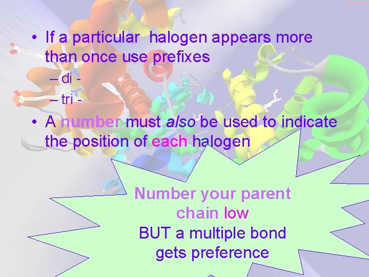 • If a particular halogen appears more than once use prefixes – di • If a particular halogen appears more than once use prefixes – di