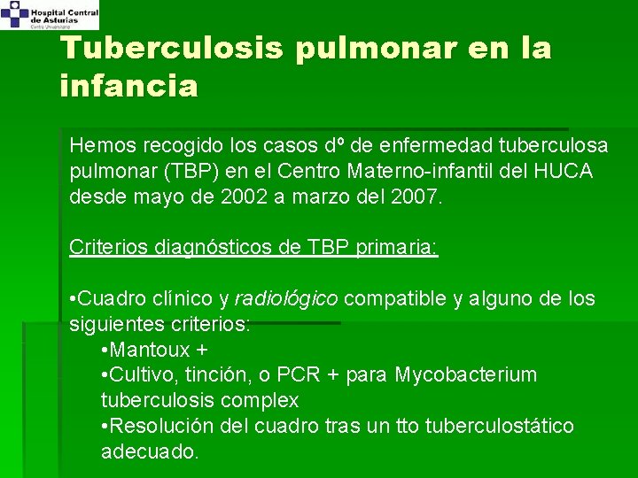 Tuberculosis pulmonar en la infancia Hemos recogido los casos dº de enfermedad tuberculosa pulmonar