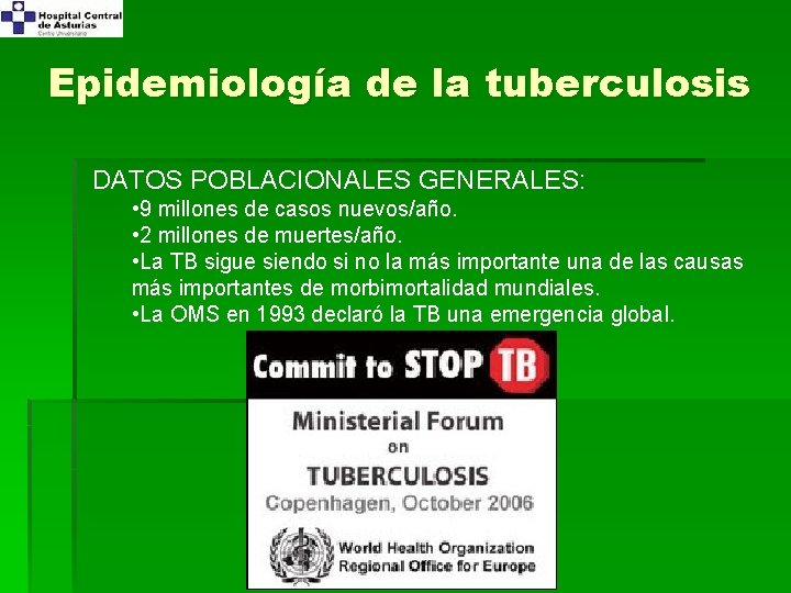 Epidemiología de la tuberculosis DATOS POBLACIONALES GENERALES: • 9 millones de casos nuevos/año. •