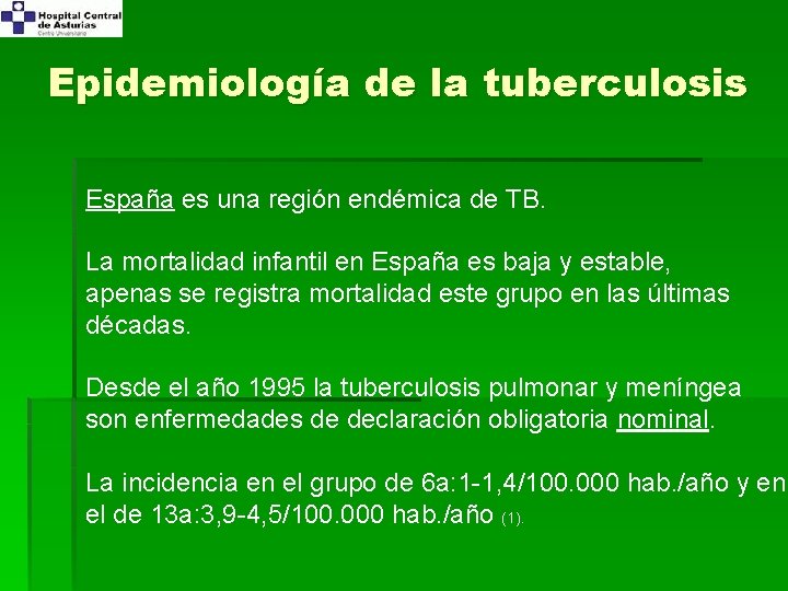 Epidemiología de la tuberculosis España es una región endémica de TB. La mortalidad infantil