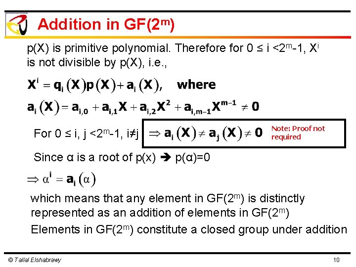 Addition in GF(2 m) p(X) is primitive polynomial. Therefore for 0 ≤ i <2