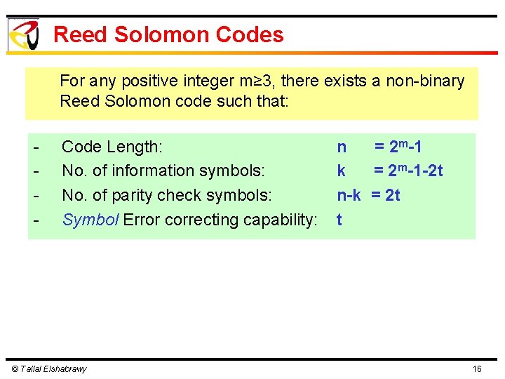Reed Solomon Codes For any positive integer m≥ 3, there exists a non-binary Reed Reed Solomon Codes For any positive integer m≥ 3, there exists a non-binary Reed