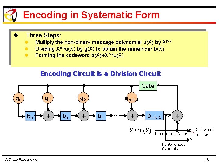 Encoding in Systematic Form l Three Steps: l l l Multiply the non-binary message