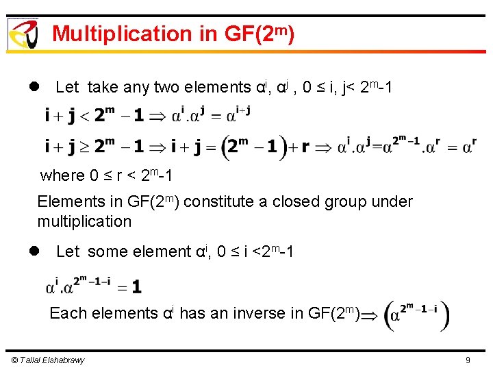 Multiplication in GF(2 m) l Let take any two elements αi, αj , 0