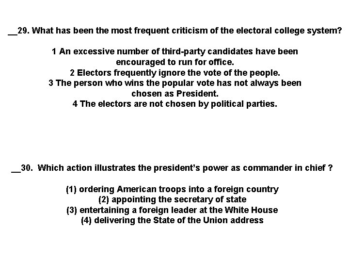 __29. What has been the most frequent criticism of the electoral college system? 1