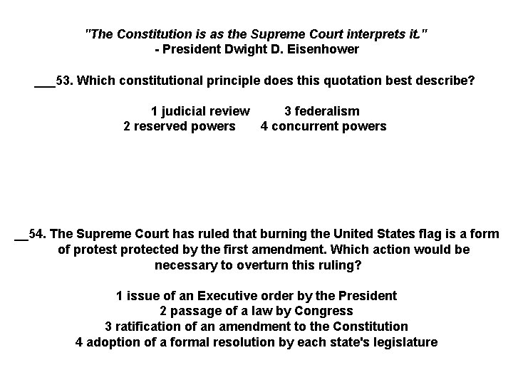 "The Constitution is as the Supreme Court interprets it. " - President Dwight D.
