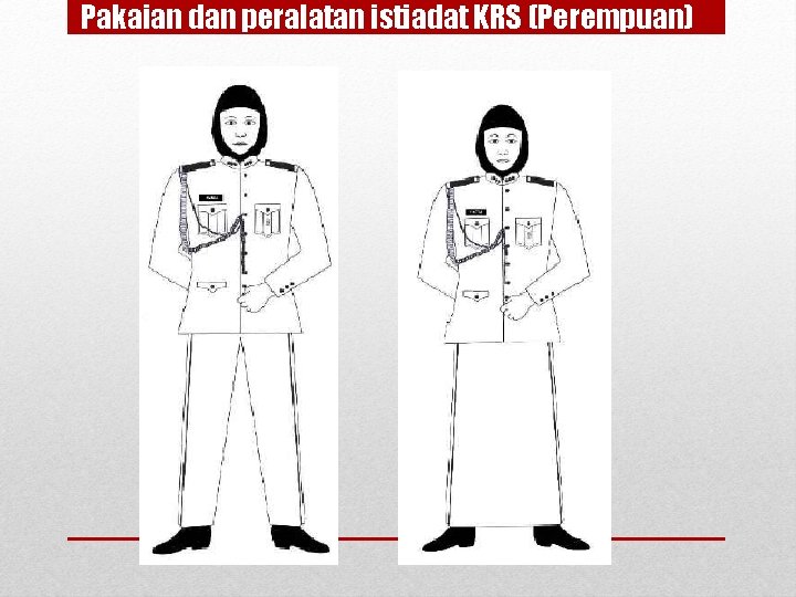 Pakaian dan peralatan istiadat KRS (Perempuan) 