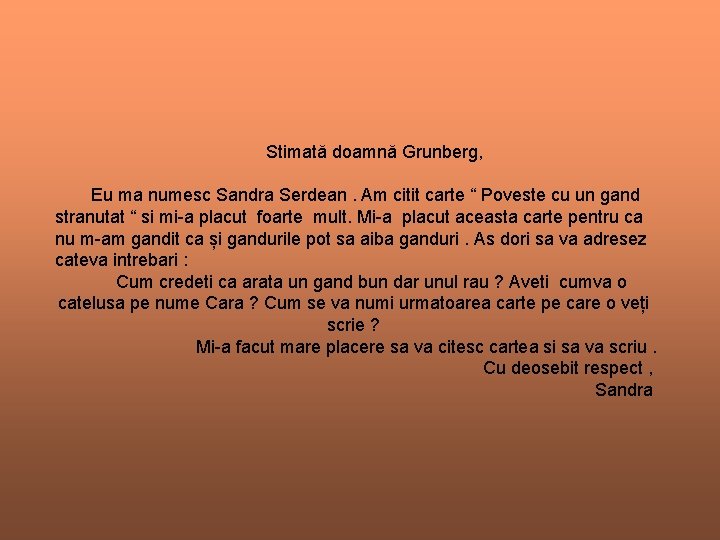 Stimată doamnă Grunberg, Eu ma numesc Sandra Serdean. Am citit carte “ Poveste cu Stimată doamnă Grunberg, Eu ma numesc Sandra Serdean. Am citit carte “ Poveste cu