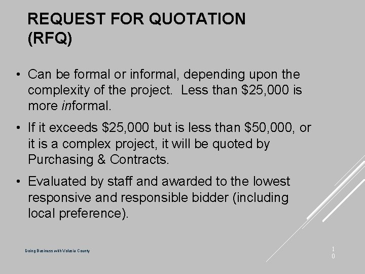 REQUEST FOR QUOTATION (RFQ) • Can be formal or informal, depending upon the complexity
