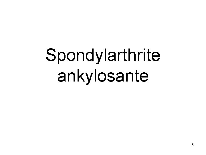 Spondylarthrite ankylosante 3 