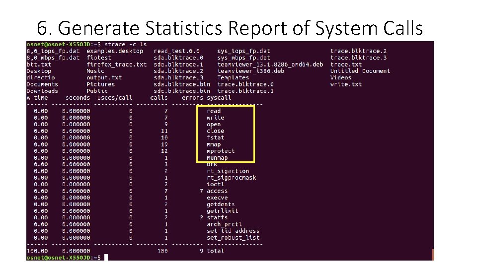 6. Generate Statistics Report of System Calls Using Option -c • Using the -c