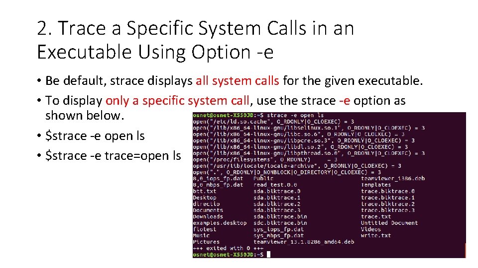 2. Trace a Specific System Calls in an Executable Using Option -e • Be