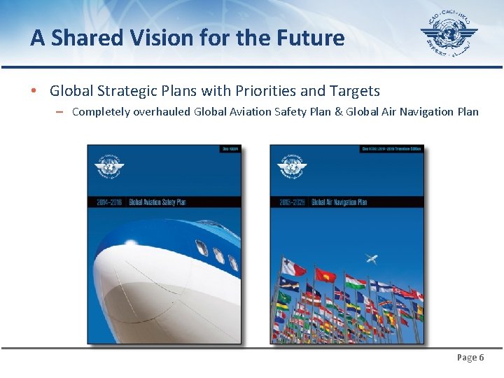 A Shared Vision for the Future • Global Strategic Plans with Priorities and Targets