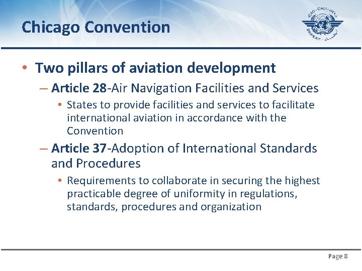 Chicago Convention • Two pillars of aviation development – Article 28 -Air Navigation Facilities