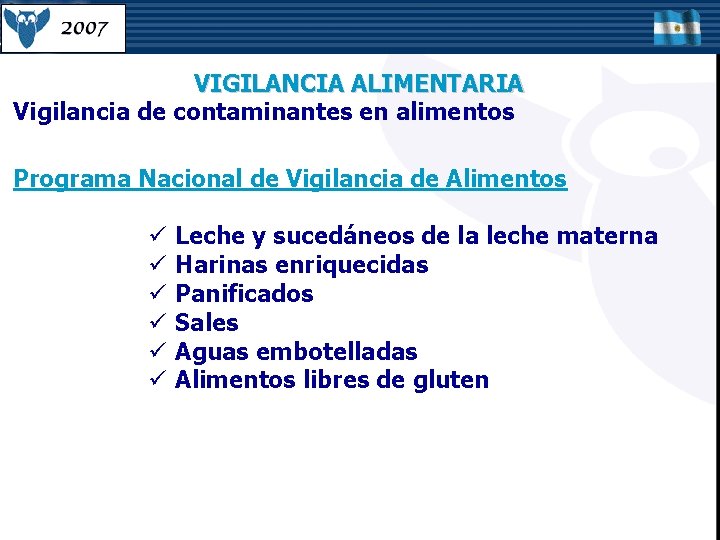 VIGILANCIA ALIMENTARIA Vigilancia de contaminantes en alimentos Programa Nacional de Vigilancia de Alimentos ü